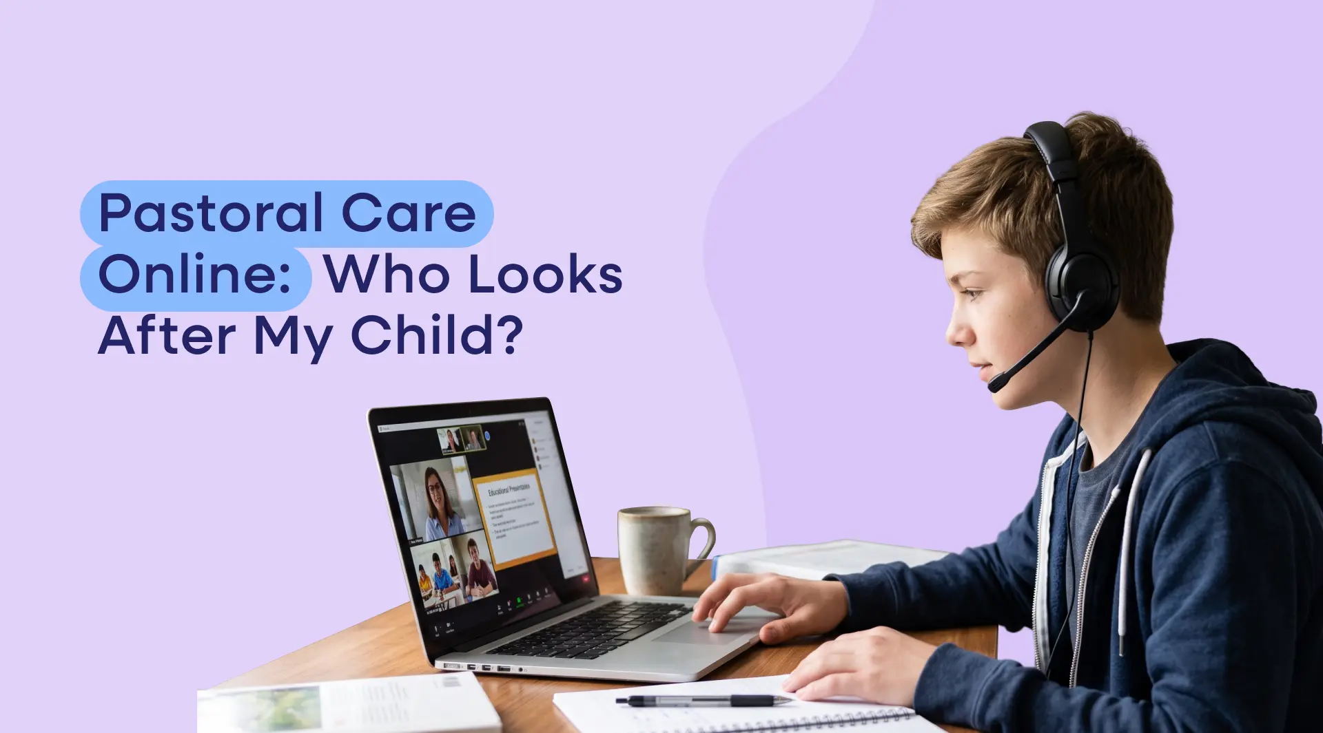 Pastoral Care Online: Who Looks After My Child?