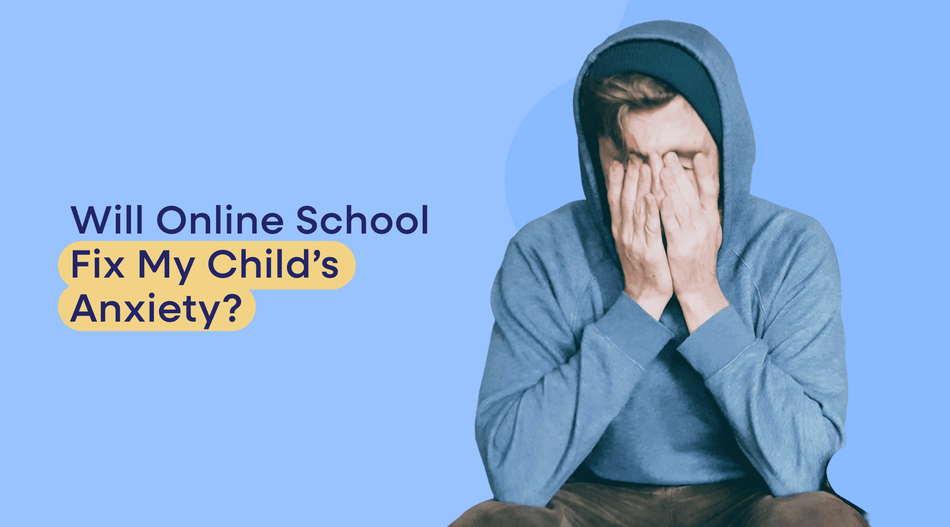 Will Online School Fix My Child's Anxiety?