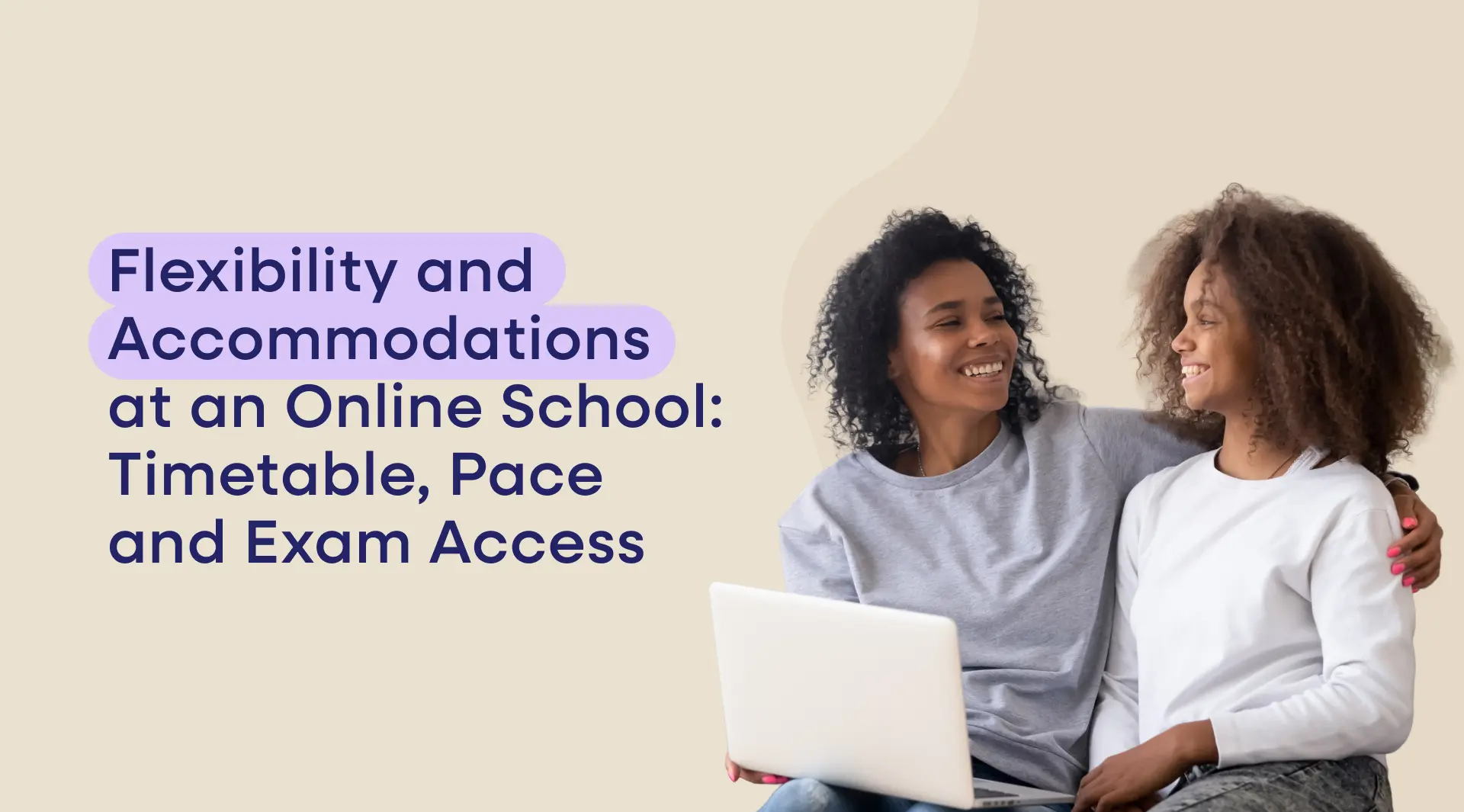 Flexibility and Accommodations at an Online School: Timetable, Pace and Exam Access