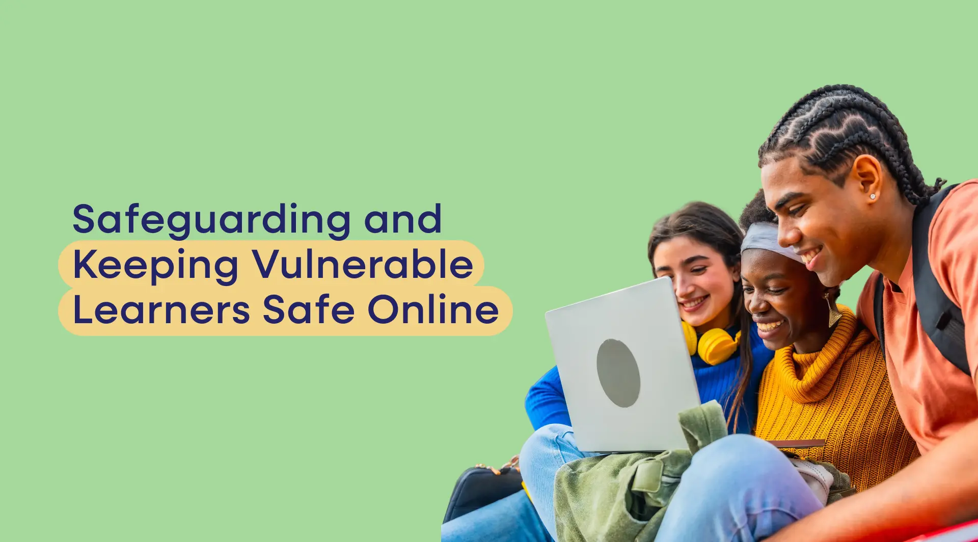 Safeguarding and Keeping Vulnerable Learners Safe Online