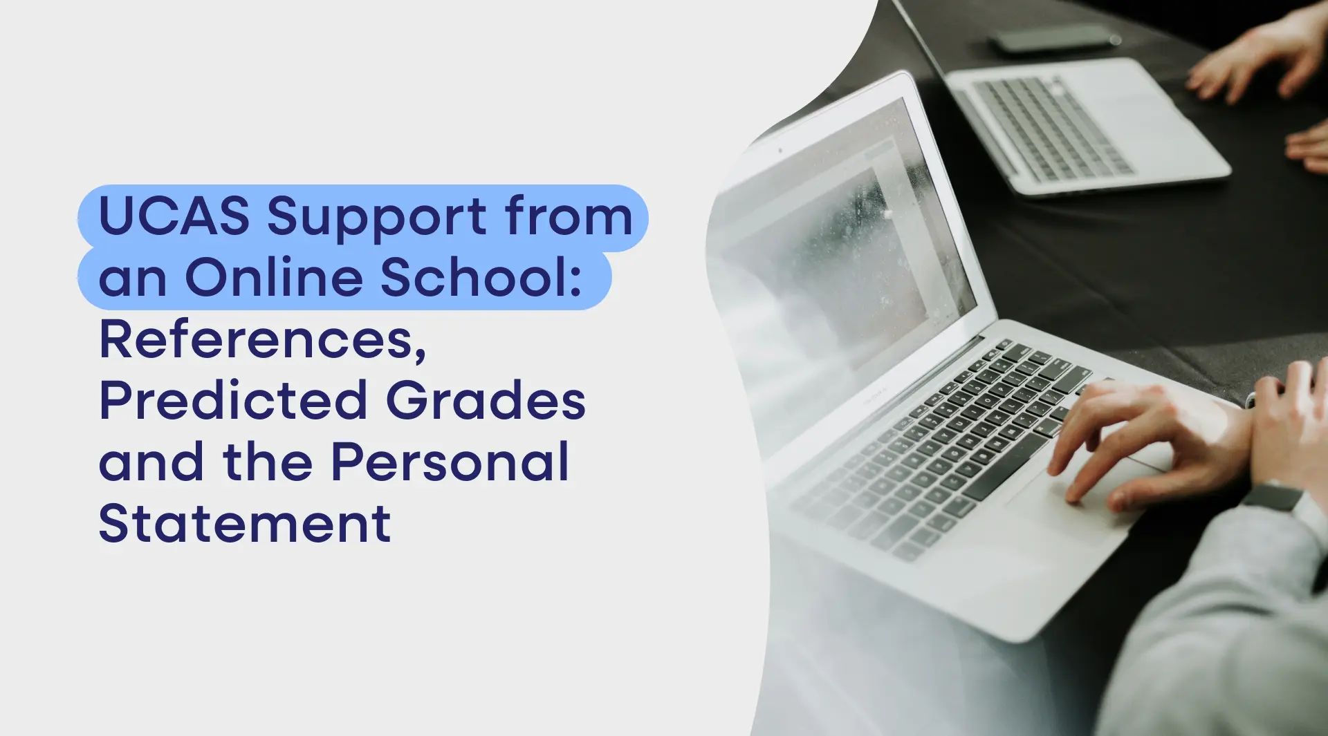 UCAS Support from an Online School: References, Predicted Grades and the Personal Statement