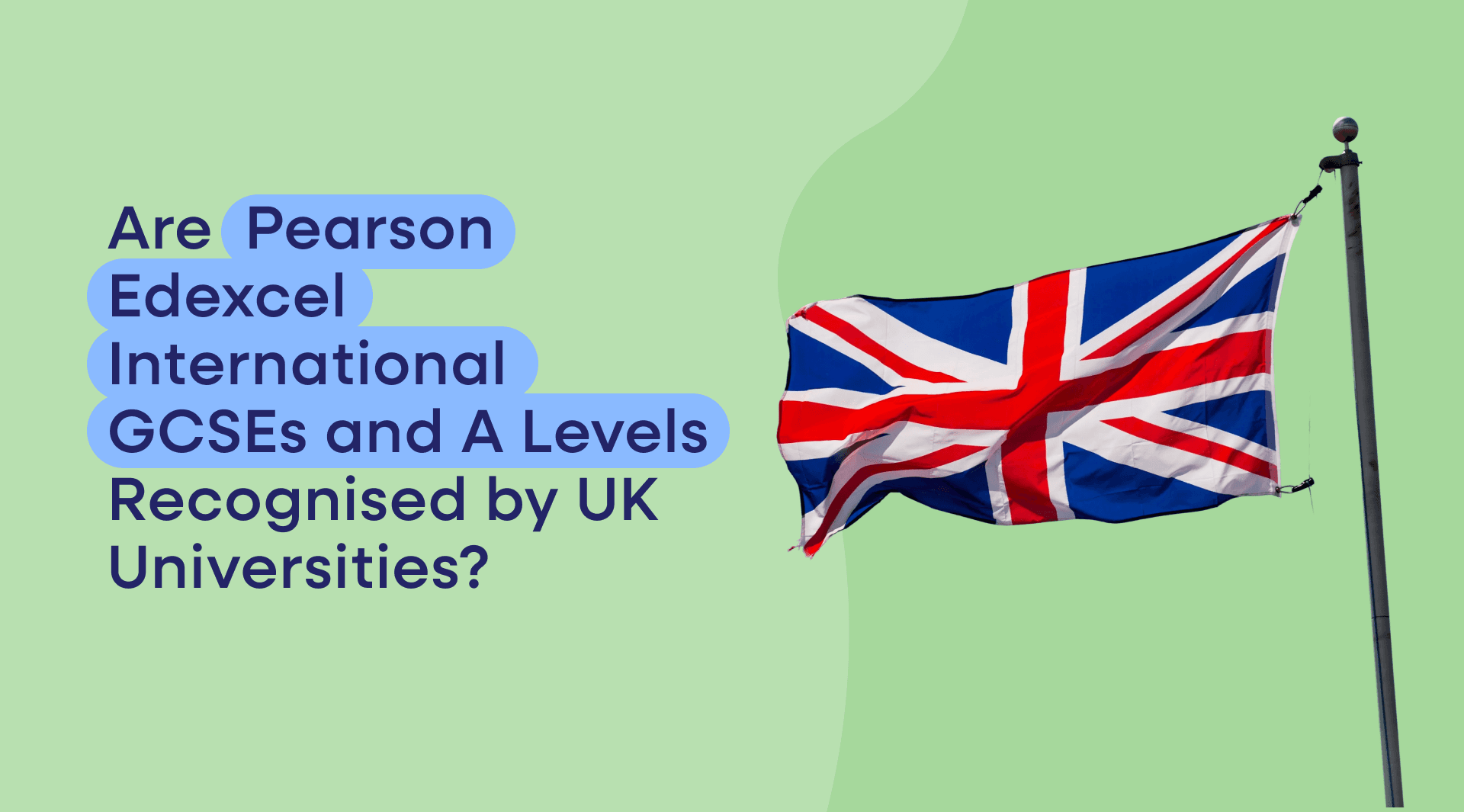 Yes. Pearson Edexcel International GCSEs and International A Levels are fully recognised by UK universities, including Russell Group institutions. Oxford University states explicitly that International A Levels from Pearson Edexcel are recognised as equivalent to UK GCE A Levels on a grade-for-grade basis.